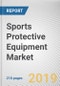 Sports Protective Equipment Market by Product Type, Area of Protection, and Distribution Channel: Global Opportunity Analysis and Industry Forecasts, 2019-2026 - Product Thumbnail Image