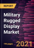 Military Rugged Display Market Forecast to 2028 - COVID-19 Impact and Global Analysis By Product, Display Size, Screen Type, Resolution, and Users- Product Image
