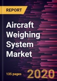 Aircraft Weighing System Market Forecast to 2027 - COVID-19 Impact and Global Analysis by Type (Floor-standing and Platform), Application (Commercial Aviation and Military Aviation)- Product Image