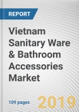 Vietnam Sanitary Ware & Bathroom Accessories Market by Product Type, and Material: Opportunity Analysis and Industry Forecast, 2018-2025- Product Image