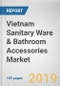 Vietnam Sanitary Ware & Bathroom Accessories Market by Product Type, and Material: Opportunity Analysis and Industry Forecast, 2018-2025 - Product Thumbnail Image
