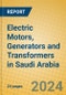 Electric Motors, Generators and Transformers in Saudi Arabia - Product Image