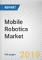Mobile Robotics Market by Product, Component, Application: Global Opportunity Analysis and Industry Forecast, 2019 - 2026 - Product Thumbnail Image