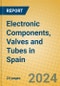Electronic Components, Valves and Tubes in Spain - Product Image
