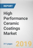 High Performance Ceramic Coatings Market: Global Opportunity Analysis and Industry Forecast, 2019-2026- Product Image