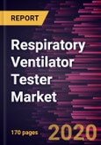 Respiratory Ventilator Tester Market Forecast to 2027 - COVID-19 Impact and Global Analysis By Product; Application; End-user and Geography- Product Image