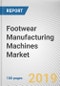 Footwear Manufacturing Machines Market by Solution, and Machine Type: Global Opportunity Analysis and Industry Forecast, 2018 - 2025 - Product Thumbnail Image