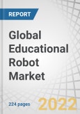 Global Educational Robot Market by Type (Humanoid Robots, Collaborative Industrial Robots), Component (Sensors, End Effectors, Actuators, Controllers), Education Level (Higher Education, Special Education) - Forecast to 2027- Product Image