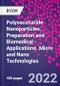 Polysaccharide Nanoparticles. Preparation and Biomedical Applications. Micro and Nano Technologies - Product Thumbnail Image