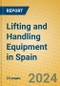 Lifting and Handling Equipment in Spain - Product Image