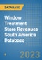 Window Treatment Store Revenues South America Database - Product Thumbnail Image