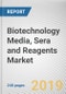 Biotechnology Media, Sera and Reagents Market by Type, Application, and End User: Global Opportunity Analysis and Industry Forecast, 2018 - 2025 - Product Thumbnail Image