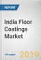 India Floor Coatings Market, by Binder Type, by Floor Structure, End User, and by Region: Opportunity Analysis and Industry Forecast, 2018 - 2025 - Product Thumbnail Image