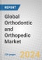 Global Orthodontic and Orthopedic Market - Product Thumbnail Image