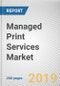 Managed Print Services Market: Global Opportunity Analysis and Industry Forecast, 2018 - 2025 - Product Thumbnail Image
