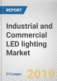 Industrial and Commercial LED lighting Market: Global Opportunity Analysis and Industry Forecast, 2017 - 2025- Product Image