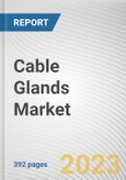 Cable Glands Market By Type, By End User, By Cable Type, By Material, By Sealing Technique: Global Opportunity Analysis and Industry Forecast, 2023-2032- Product Image