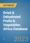 Dried & Dehydrated Fruits & Vegetables Africa Database - Product Image