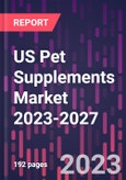 US Pet Supplements Market 2023-2027- Product Image