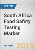 South Africa Food Safety Testing Market by Food Tested, and Technology: Opportunity Analysis and Industry Forecast, 2018 - 2025- Product Image