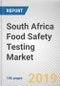 South Africa Food Safety Testing Market by Food Tested, and Technology: Opportunity Analysis and Industry Forecast, 2018 - 2025 - Product Thumbnail Image