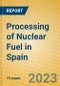 Processing of Nuclear Fuel in Spain - Product Thumbnail Image