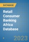 Retail Consumer Banking Africa Database - Product Image