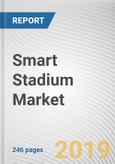 Smart Stadium Market by Component, Application, and Deployment Model: Global Opportunity Analysis and Industry Forecast, 2018 - 2025- Product Image