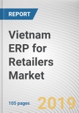 Vietnam ERP for Retailers Market: Opportunity Analysis and Industry Forecast, 2018 - 2025- Product Image