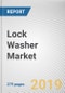 Lock Washer Market by Product Type and Application: Global Opportunity Analysis and Industry Forecast, 2018 - 2025 - Product Thumbnail Image