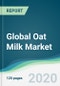 Global Oat Milk Market - Forecasts from 2021 to 2026 - Product Thumbnail Image