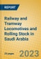 Railway and Tramway Locomotives and Rolling Stock in Saudi Arabia - Product Thumbnail Image