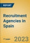 Recruitment Agencies in Spain - Product Image