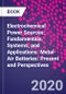 Electrochemical Power Sources: Fundamentals, Systems, and Applications. Metal-Air Batteries: Present and Perspectives - Product Thumbnail Image