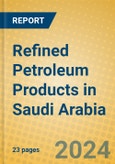 Refined Petroleum Products in Saudi Arabia- Product Image