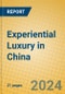 Experiential Luxury in China - Product Thumbnail Image