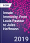 Innate Immunity. From Louis Pasteur to Jules Hoffmann - Product Thumbnail Image