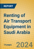 Renting of Air Transport Equipment in Saudi Arabia- Product Image