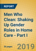 Men Who Clean: Shaking Up Gender Roles in Home Care - Part I- Product Image
