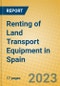 Renting of Land Transport Equipment in Spain - Product Thumbnail Image
