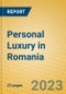 Personal Luxury in Romania - Product Image