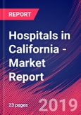 Hospitals in California - Industry Market Research Report- Product Image