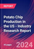 Potato Chip Production in the US - Industry Research Report- Product Image