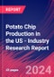 Potato Chip Production in the US - Industry Research Report - Product Thumbnail Image