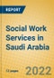 Social Work Services in Saudi Arabia - Product Thumbnail Image
