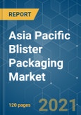 Asia Pacific Blister Packaging Market - Growth, Trends, COVID-19 Impact, and Forecasts (2021 - 2026)- Product Image
