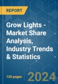Grow Lights - Market Share Analysis, Industry Trends & Statistics, Growth Forecasts 2019 - 2029- Product Image