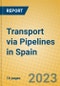 Transport via Pipelines in Spain - Product Image