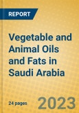 Vegetable and Animal Oils and Fats in Saudi Arabia- Product Image