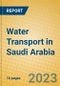 Water Transport in Saudi Arabia - Product Image